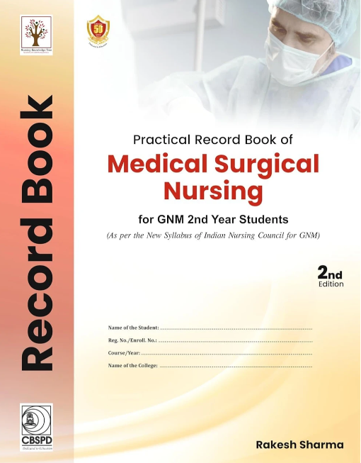Practical Record Book of Medical Surgical Nursing for GNM 2nd year Students 2nd Edition